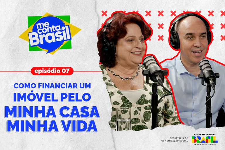 Sétimo episódio do “Me Conta, Brasil” tira dúvidas sobre financiamento do Minha Casa, Minha Vida